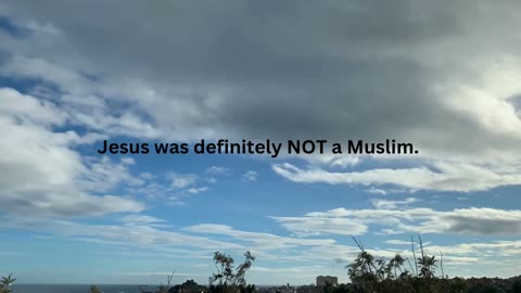Was Jesus a Muslim?