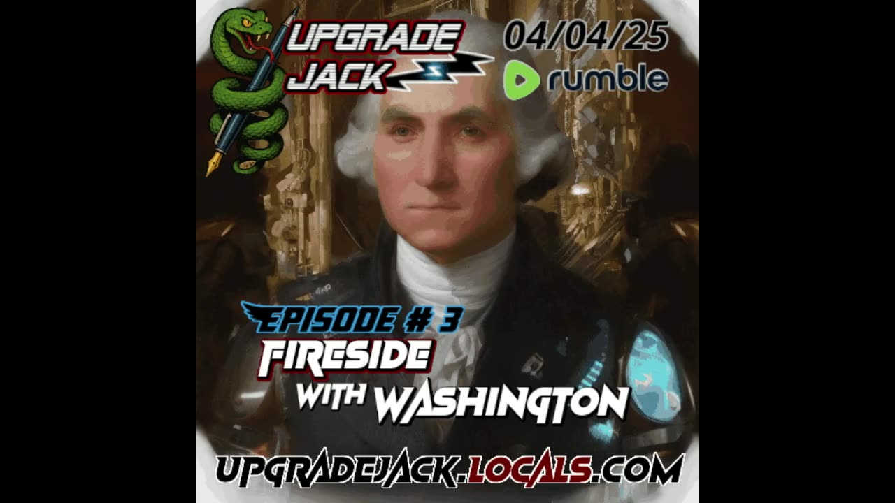 04/04/25 Fireside with Washington - Epsiode 3