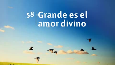 58. Grande es el amor divino - Himnario Adventista