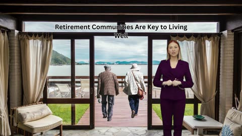 Retirement Communities Are Key to Living Well