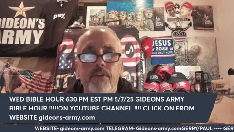 GIDEONS ARMY 5/6/25 TUESDAY 630 PM EST PRAYER/BIBLE HOUR