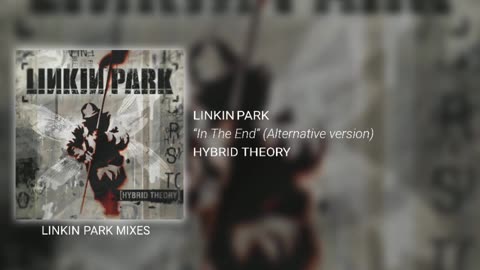 Linkin Park - In The End (Alternative version)