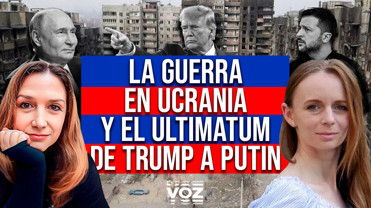 La guerra en Ucrania y el ultimatum de Trump a Putin