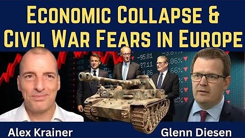 Alex Krainer: Economic Collapse & Civil War Fears in Europe
