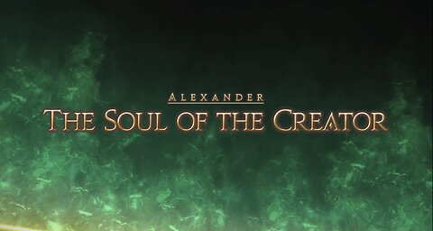 Final Fantasy 14 Alexander: Soul of the Creator