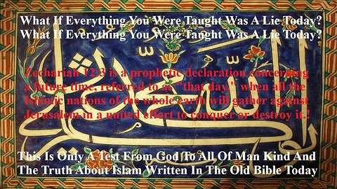 This Is Only A Test From God To All Of Man Kind & The Truth Of Islam Written In The Bible