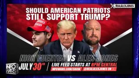 Full Alex Jones / Nick Fuentes Debate - July 30th 2025