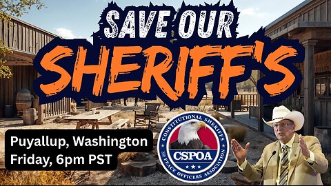 CSPOA Event - FULL EVENT: SAVE OUR SHERIFF'S in Puyallup, Washington with Sheriff Mack!