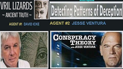Agents of Deception Jesse Ventura, David Icke, Alex Jones!