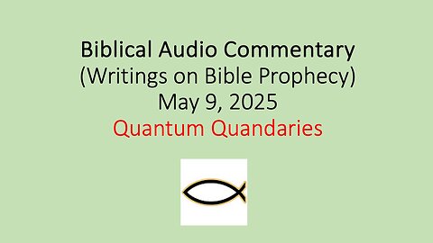 Biblical Audio Commentary – Quantum Quandaries