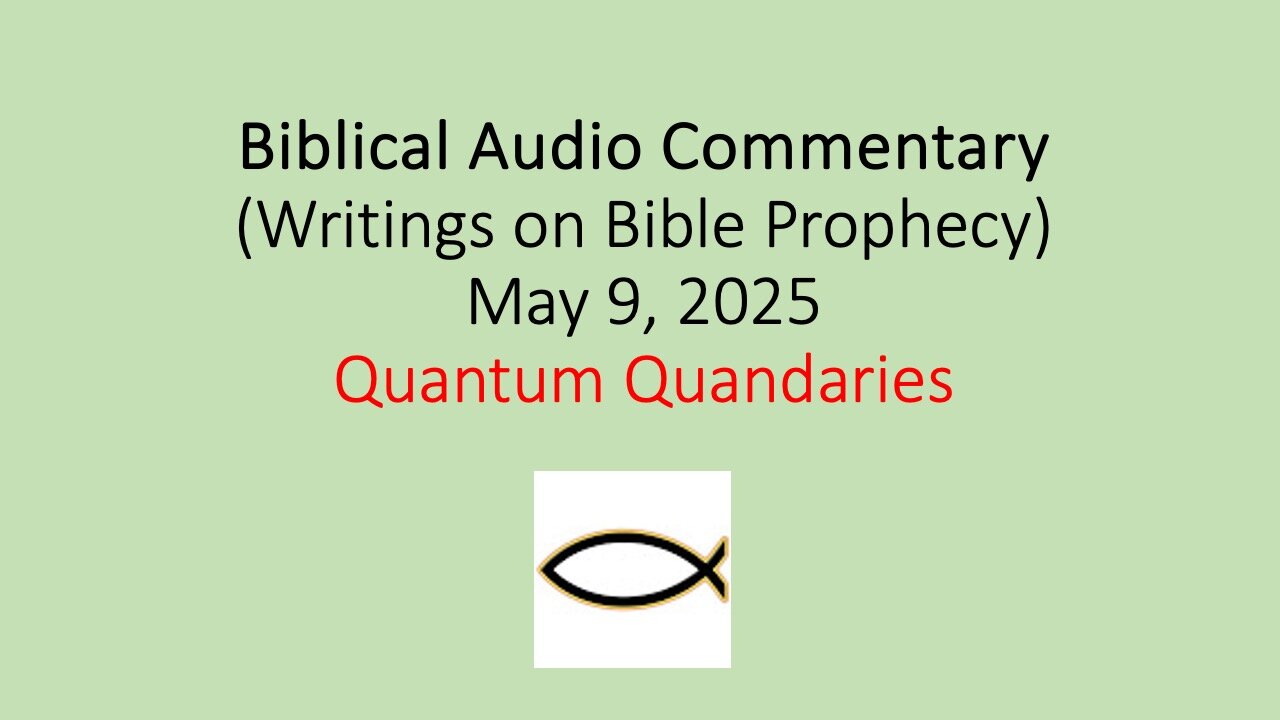 Biblical Audio Commentary – Quantum Quandaries