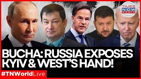 LIVE | Bucha Massacre a Lie? Russia Drops 'Damning Proof' at UN | Times Now World Live | Putin