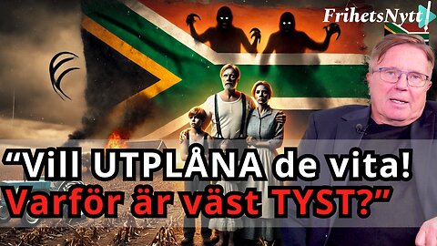 “Folkmord på vita i Sydafrika – och västvärlden tittar bort” -Arne Weinz