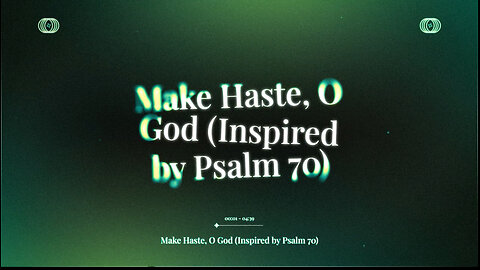 Make Haste, O God (Inspired by Psalm 70) Official Lyric Video