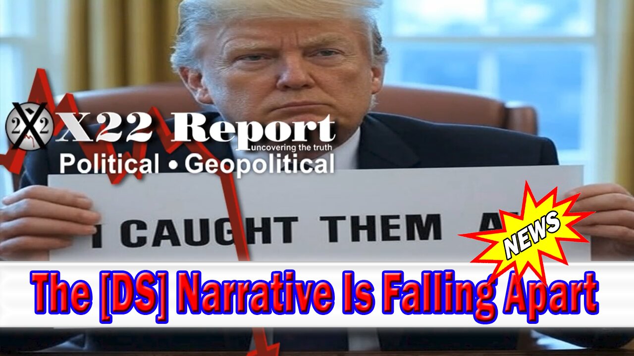 X22 Dave Report - The [DS] Narrative Is Falling Apart, Trump Beat Them At Their Own Game