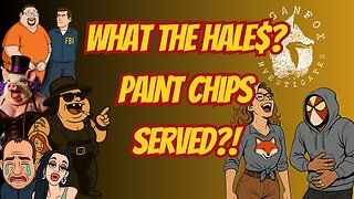 What the Hale$ PAINT CHIPS FINALLY SERVED?!