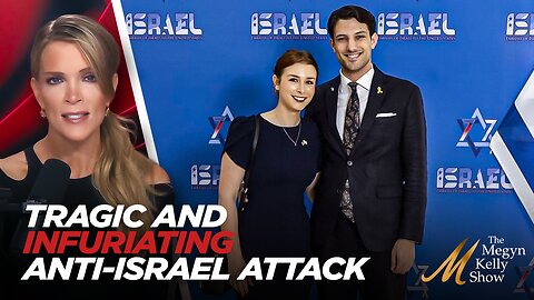 Megyn Kelly Breaks Down Tragic and Infuriating Anti-Israel Deadly Terror Attack in D.C. Last Night