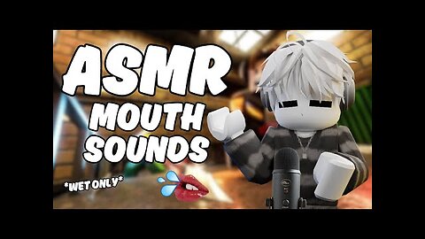 Roblox ASMR for people who need SLEEP! wet mouth sounds 👄💦