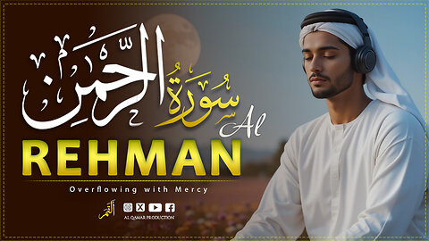 Surah Ar-Rahman | The Divine Symphony of Mercy – A Soul-Stirring Quran Recitation
