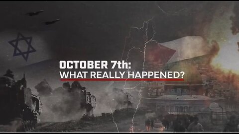 THE TRUTH ABOUT OCTOBER 7TH