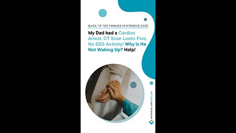 My Dad had a Cardiac Arrest, CT Scan Looks Fine, No EEG Activity! Why is He Not Waking Up? Help!