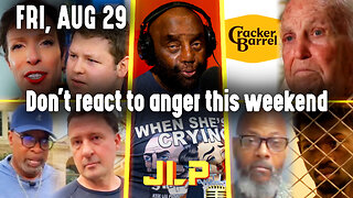 Don't react to anger this weekend | JLP Fri 8-29-25