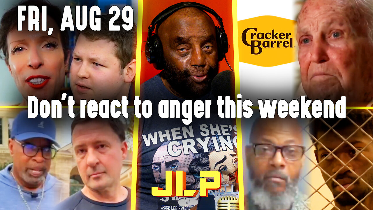Don't react to anger this weekend | JLP Fri 8-29-25