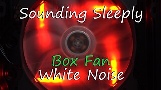 Box Fan White Noise | Rest & Relaxation | Sounding Sleeply
