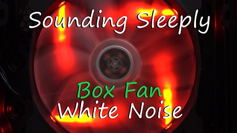Box Fan White Noise | Rest & Relaxation | Sounding Sleeply