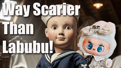 A Doll Way Scarier Than Labubu