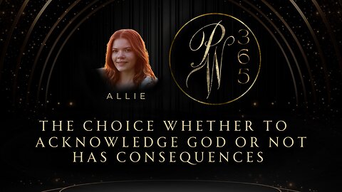 The Choice Whether To Acknowledge God Or Not Has Consequences