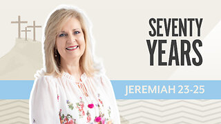 Bible Discovery, Jeremiah 23-25 | Seventy Years – July 17, 2025