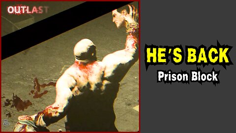I Survived the Prison Block in OUTLAST and It Was Pure Chaos
