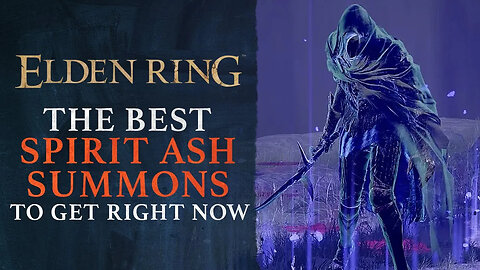 Elden Ring - Best Spirit Ash Summon to Get Before Erdtree