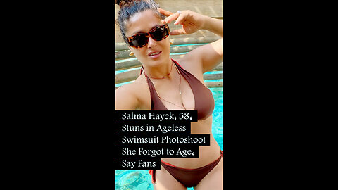 Salma Hayek, 58, Stuns in Ageless Swimsuit Photoshoot: "She Forgot to Age," Say Fans