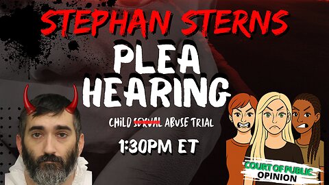 Stephan Sterns Plea Hearing LIVESTREAM