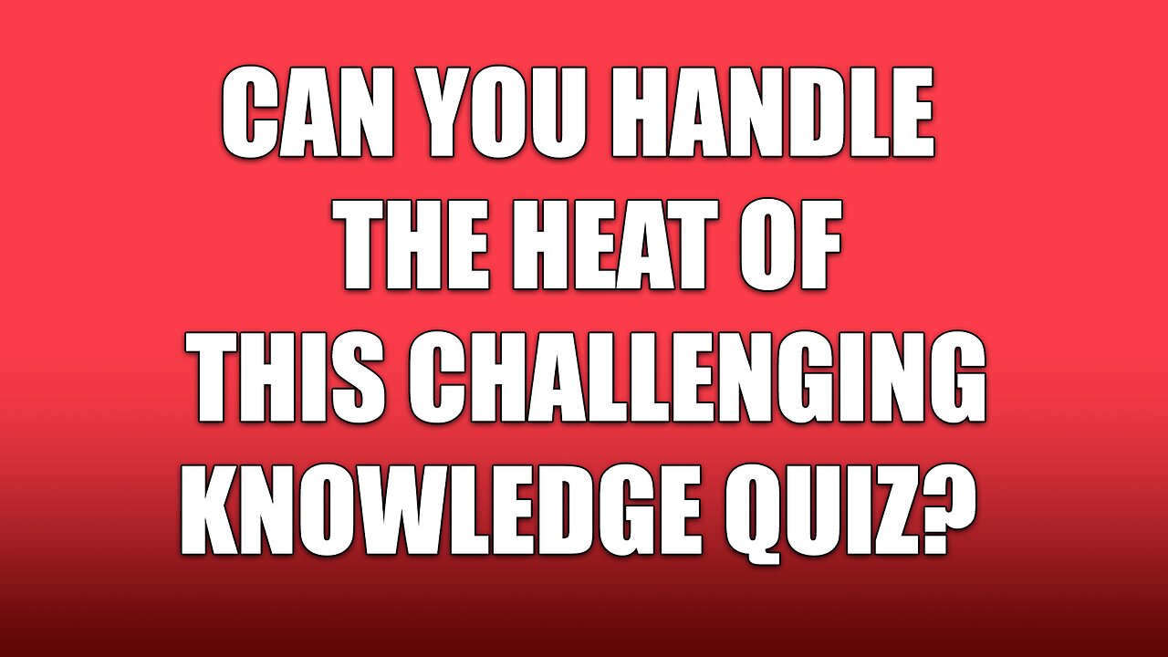 Challenging Knowledge Quiz