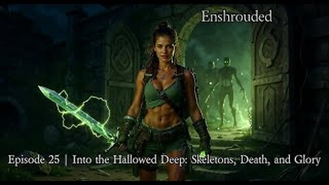 Enshrouded Ep. 25 | Into the Hollowed Deep: Skeletons, Death, and Glory