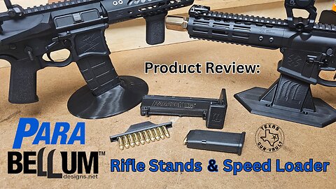 Product Review: ParaBellum Designs - 3D Printed Rifle Stands & Pistol Magazine Speed Loader