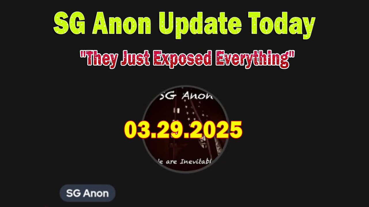 SG Anon, Capt.Kyle, Scott McKay, Melina Rosanna Update Today 3/29/25: "They Just Exposed Everything"