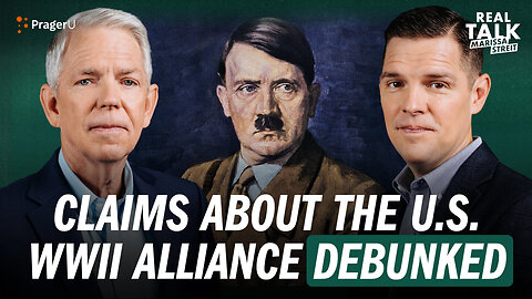 Acclaimed Historians Debunk Claim the U.S. Should Have Allied with Hitler | Real Talk | PragerU 