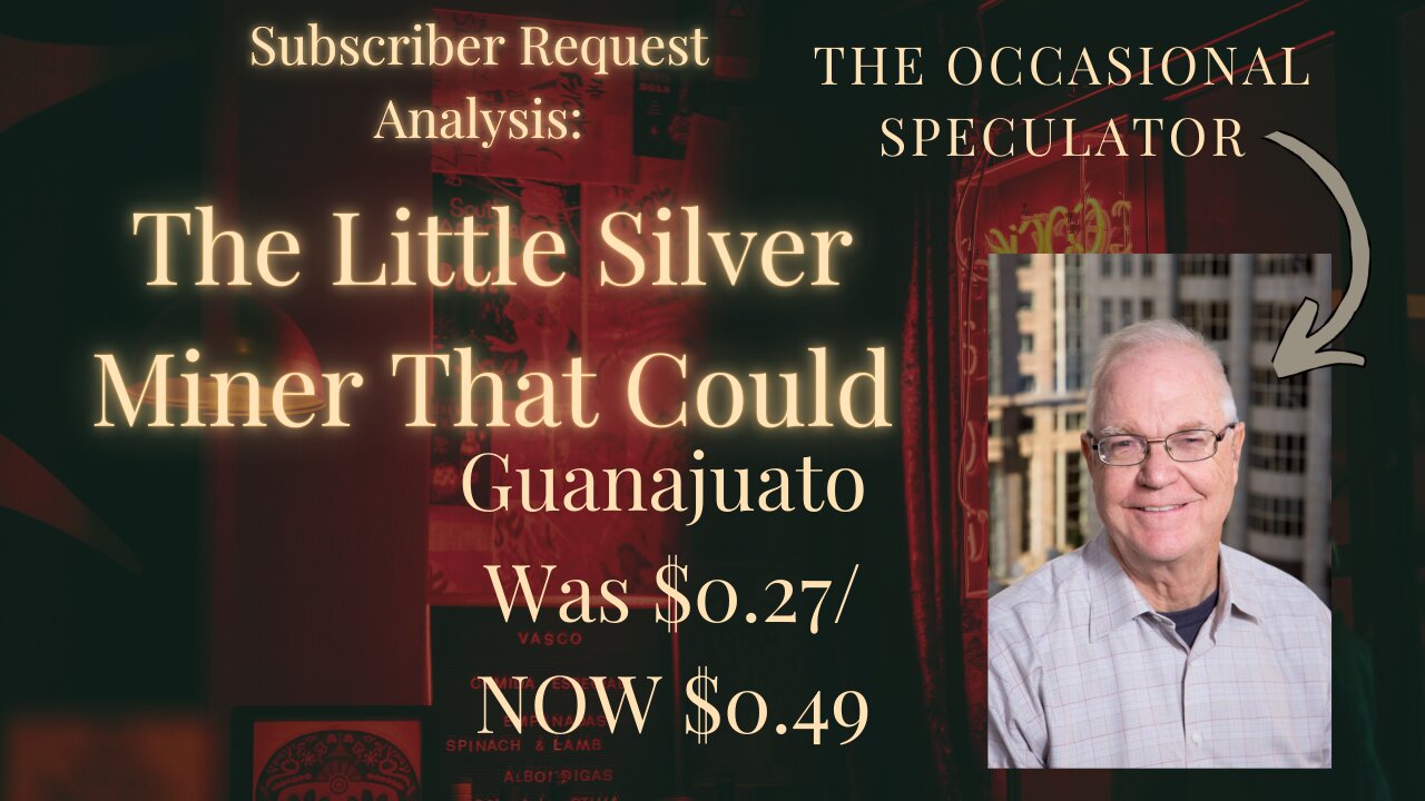 Subscriber Request - Update on Guanajuato Silver