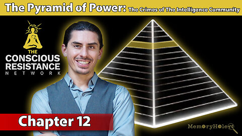 Chapter 12: The Crimes Of The Intelligence Community - The Pyramid of Power