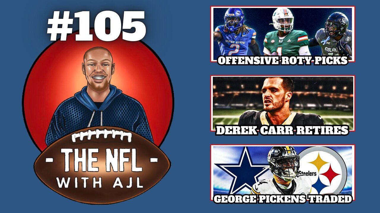 Derek Carr Retires, George Pickens Trade, Offensive Rookie Of The Yr Picks, Saints Need Keenan Allen