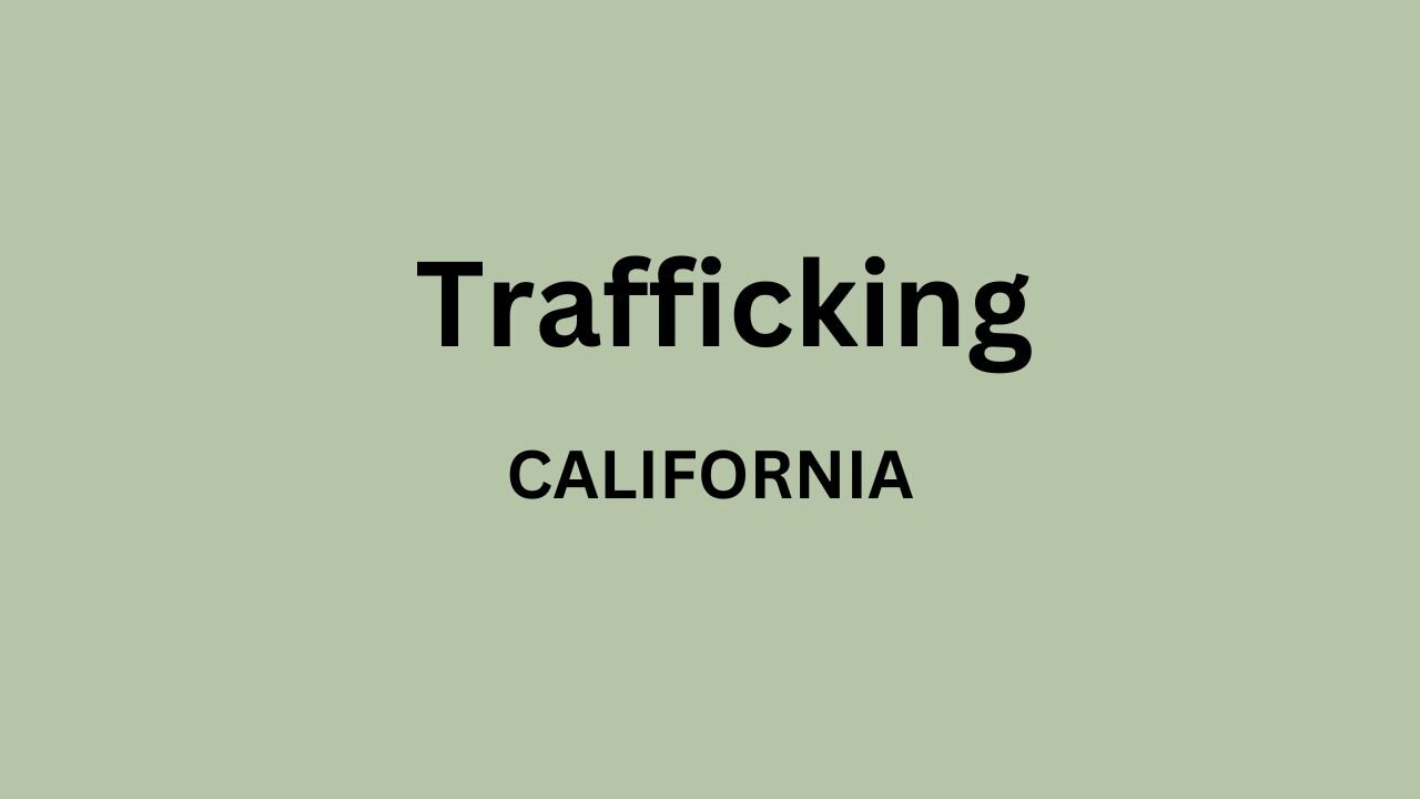 Trafficking California Style