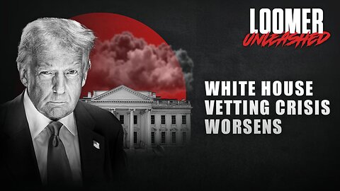 EP121: White House Vetting Crisis Worsens