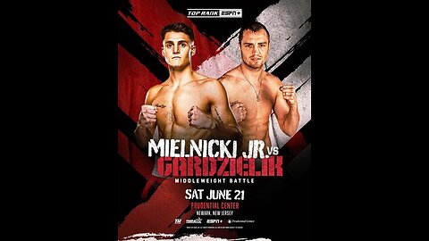 V. Mielnicki Jr vs K. Gardzielik + Jun 21 2025 Prudential Center, Newark, NJ