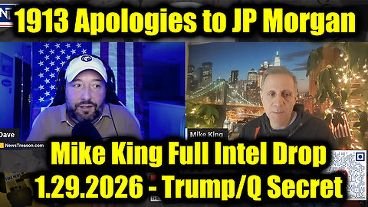 Mike King Full Intel Drop - Trump / Q Secret, 1913 Apologies to JP Morgan