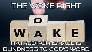 The Woke Right: Hatred For Israel Is Blindness To God's Word - Truth Today 08-12-25