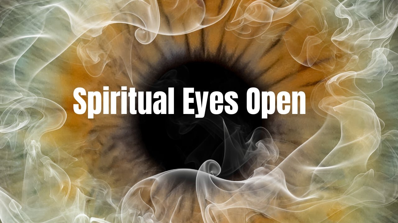 Spiritual Eyes Open 12/12/25